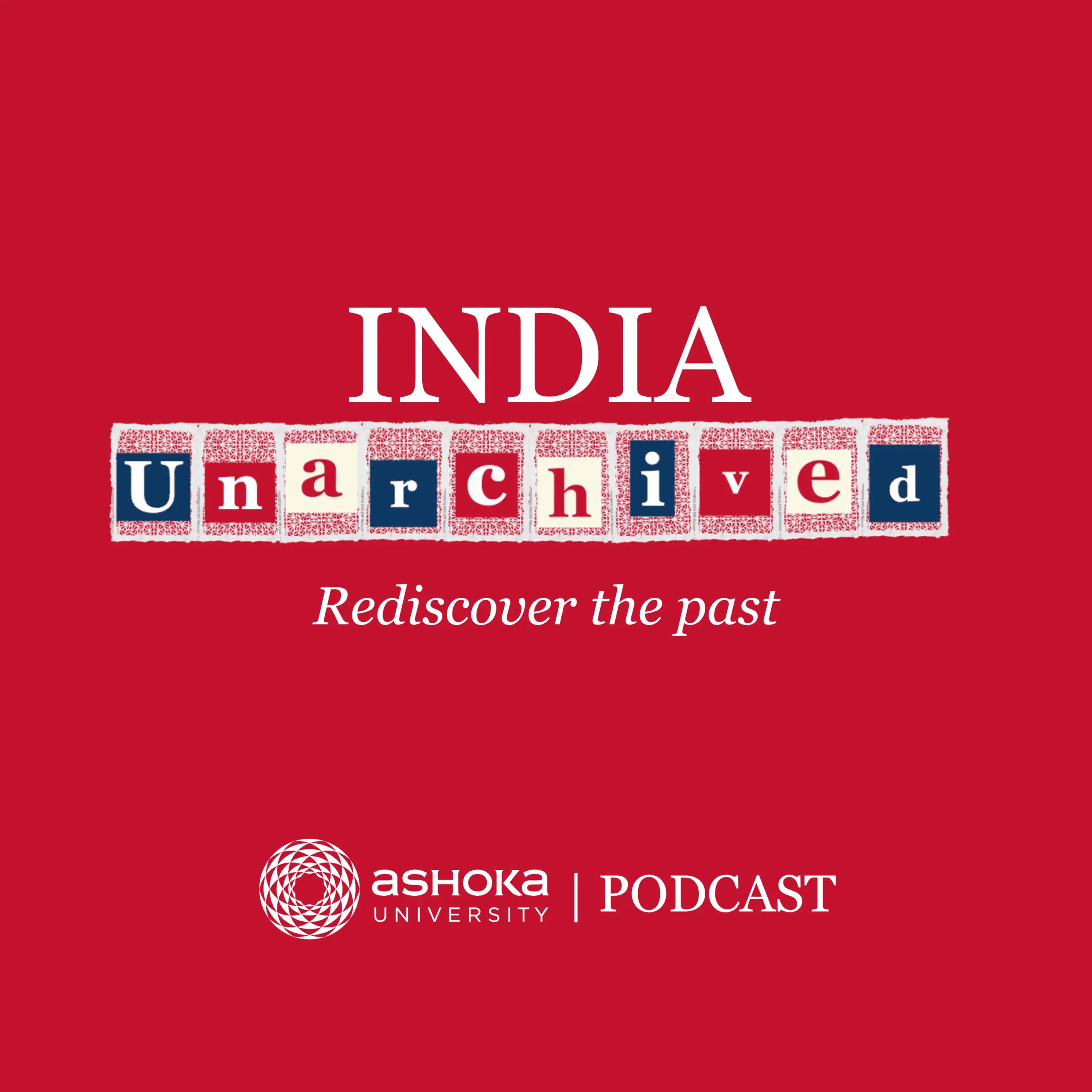 India Unarchived, an original podcast series that explores the power of archives in remembering history.