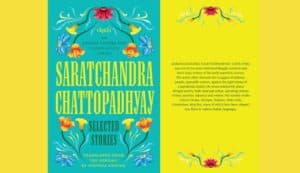 Bright blue and yellow book cover with floral designs, titled "Saratchandra Chattopadhyay Selected Stories".