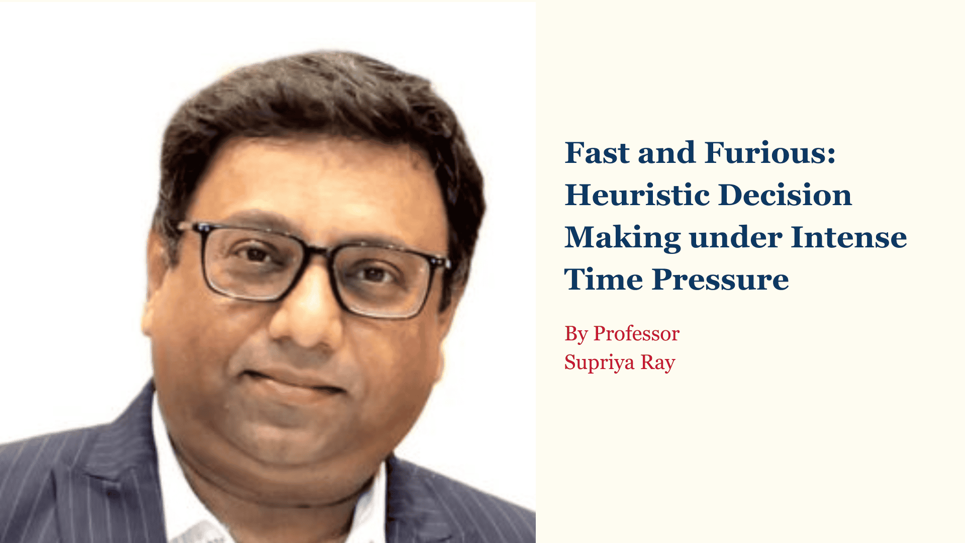 Man in glasses and suit with text: "Fast and Furious: Heuristic Decision Making under Intense Time Pressure".